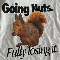 Going Nuts Squirrel Graphic unisex T-Shirt – Funny Oversized Tee with Quote